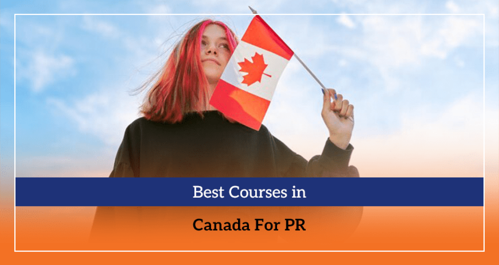 Best Courses in Canada For PR