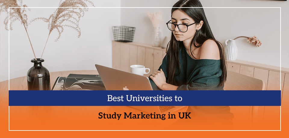 Best Universities to Study Marketing in UK