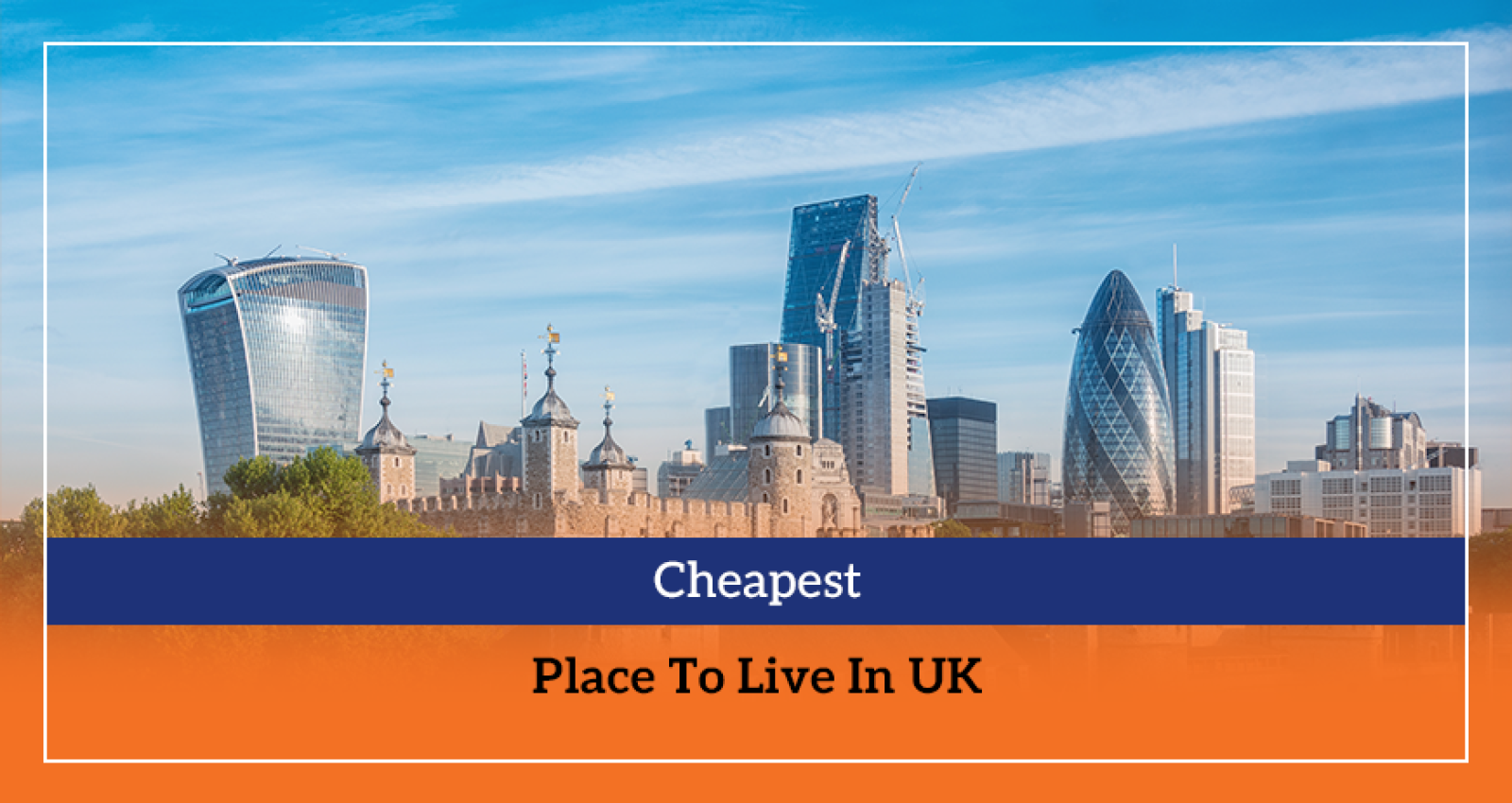 Cheapest Place To Live In UK