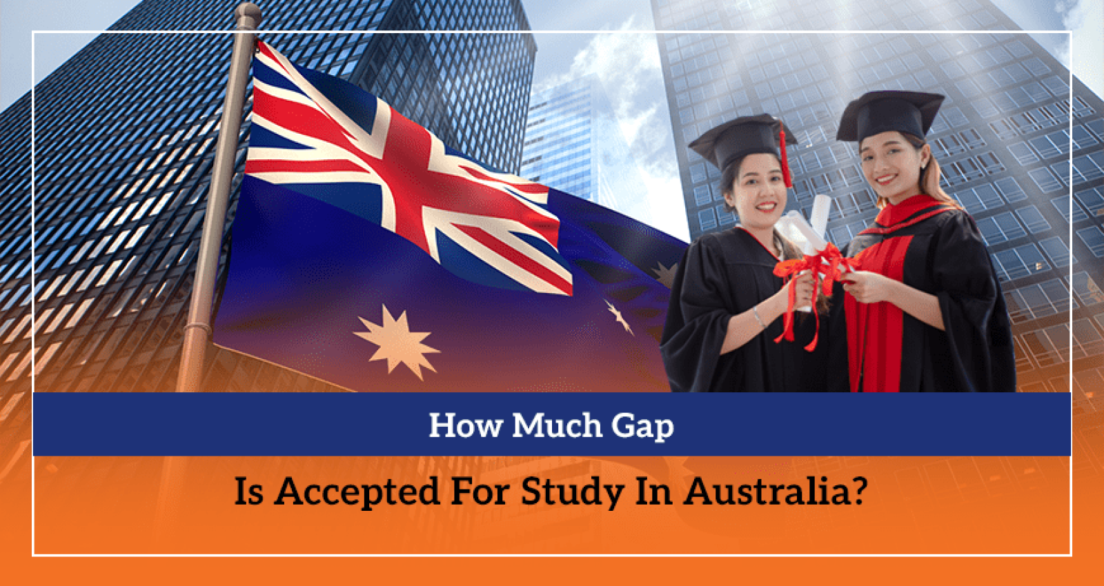How Much Gap Is Accepted For Study In Australia