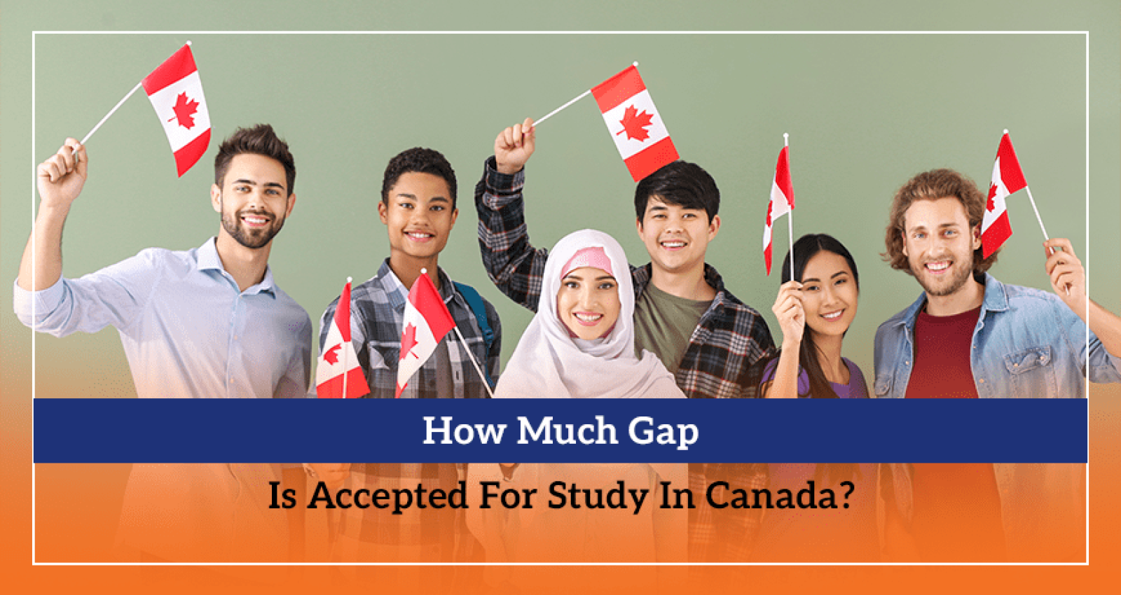 How Much Gap Is Accepted For Study In Canada