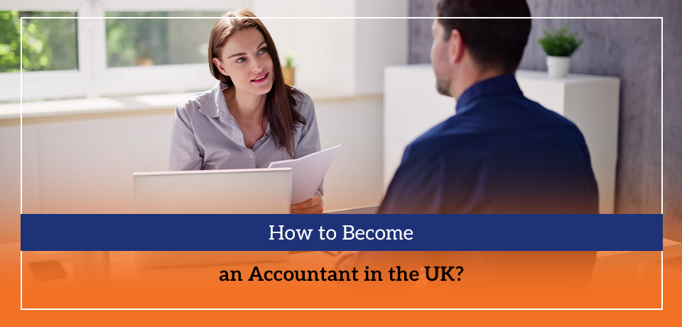 How to Become an Accountant in the UK