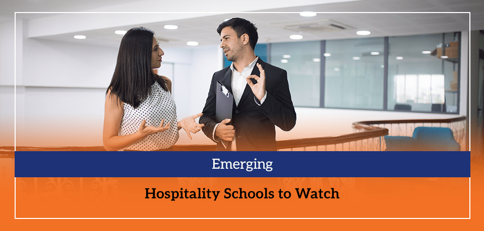 Emerging Hospitality Schools to Watch