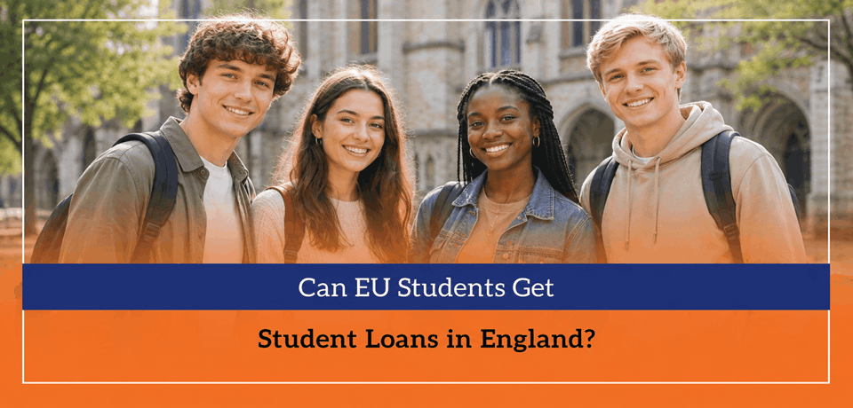 Can EU Students Get Student Loans in England?
