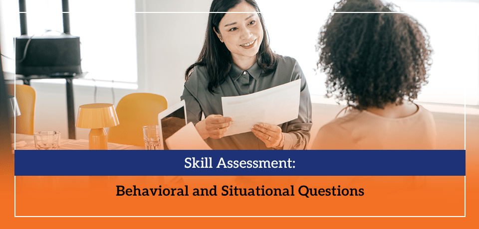 Skill Assessment Behavioral and Situational Questions