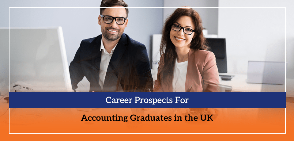 Career Prospects For Accounting Graduates in the UK