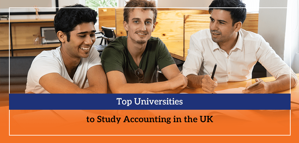 Top Universities to Study Accounting in the UK