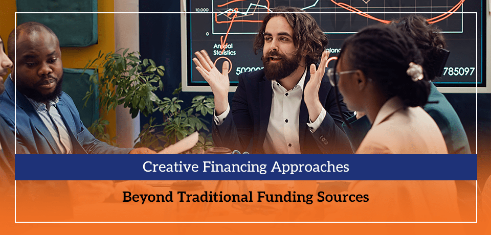 Creative Financing Approaches