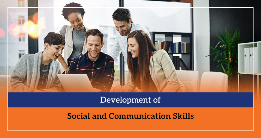 Development of Social and Communication Skills