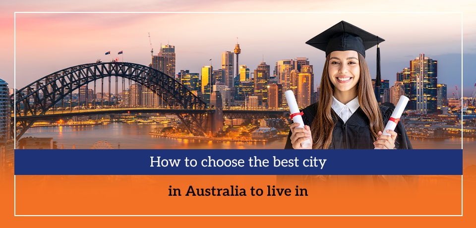 How to choose the best city in Australia to live in