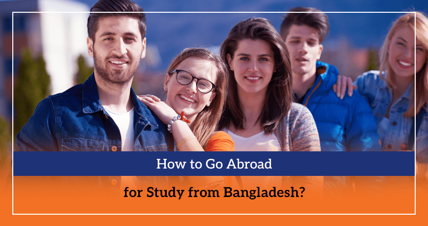 How to Go Abroad for Study from Bangladesh