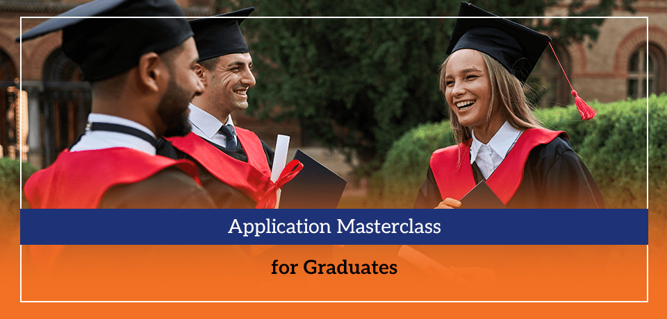 Application Masterclass for Graduates