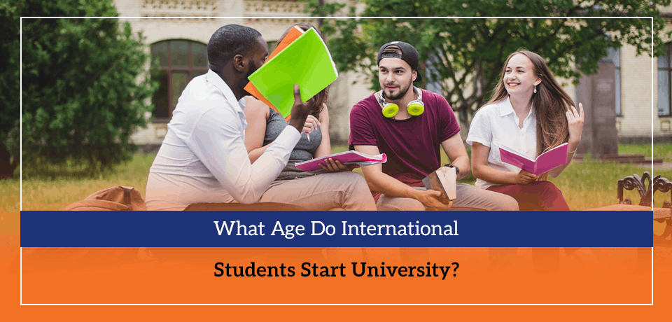 What Age Do International Students Start University
