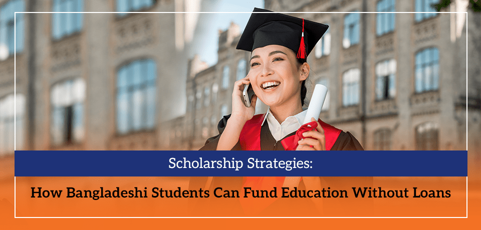 How Bangladeshi Students Can Fund Education Without Loans