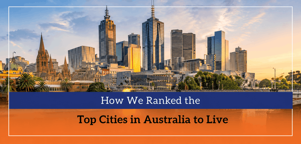 how-we-ranked-the-top-cities-in-australia-to-live