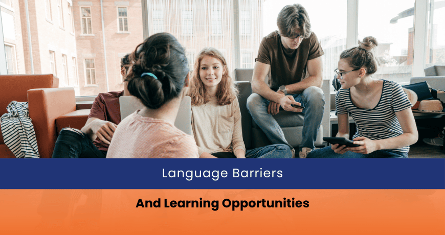 Language Barriers and Learning Opportunities