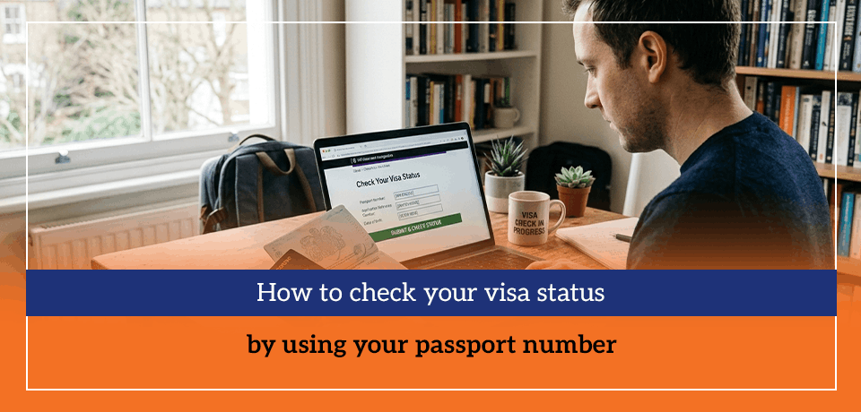 How to check your visa status by using your passport number