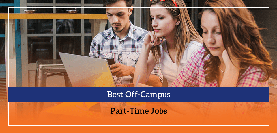 Best Off-Campus Part-Time Jobs