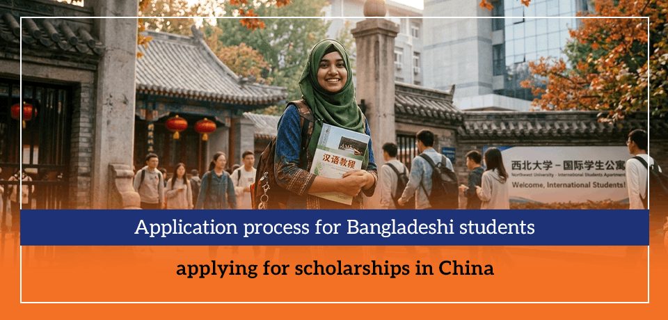 Application process for Bangladeshi students applying for scholarships in China