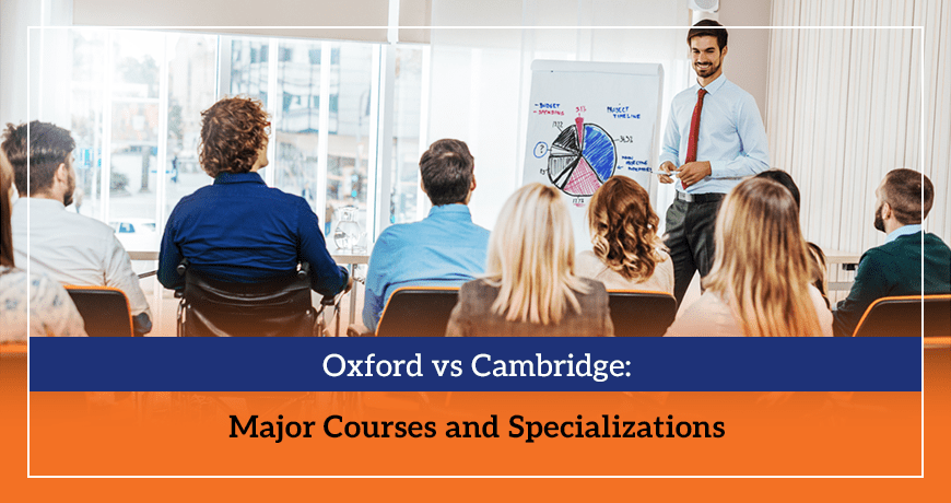 Oxford vs Cambridge: Major Courses and Specializations