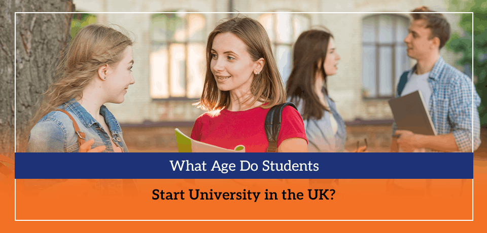 What Age Do Students Start University in the UK