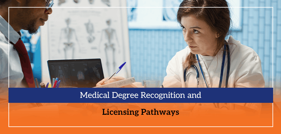 Medical Degree Recognition and Licensing Pathways