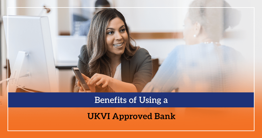 Benefits of Using a UKVI Approved Bank 