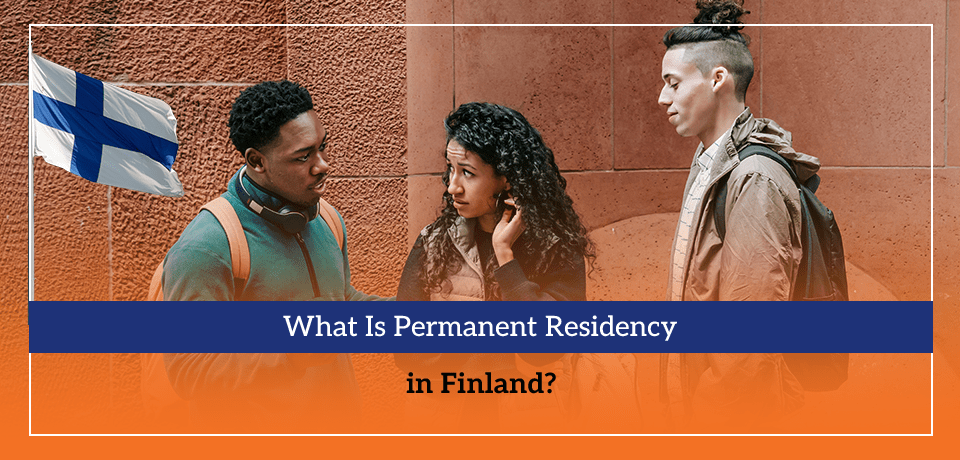 What Is Permanent Residency in Finland