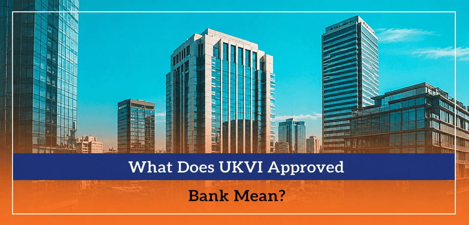 What Does UKVI Approved Bank Mean