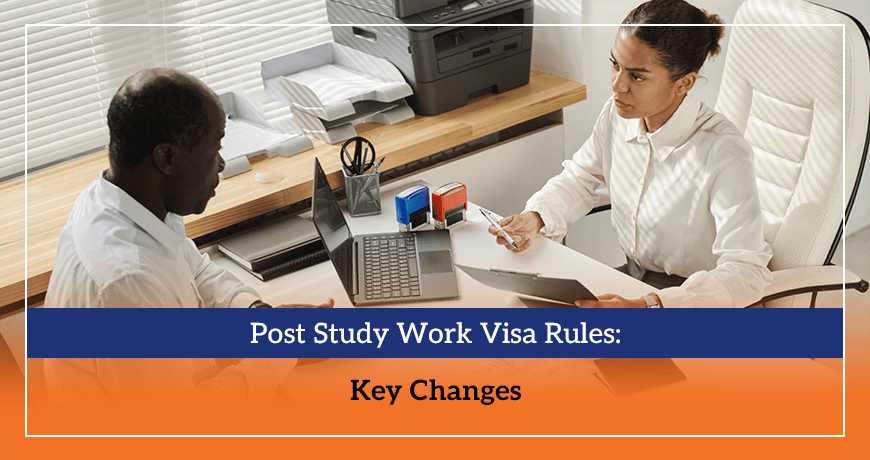 Post Study Work Visa Rules Key Changes