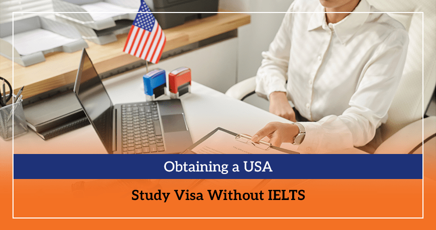 Obtaining a USA Study Visa Without IELTS