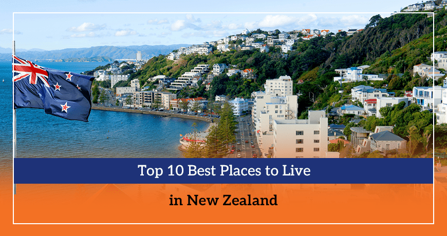 Top 10 Best Places to Live in New Zealand