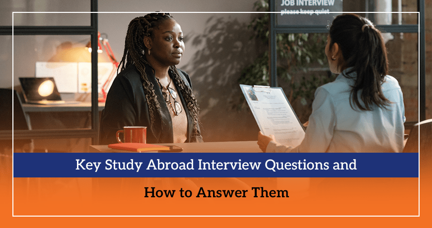 Key Study Abroad Interview Questions and How to Answer Them