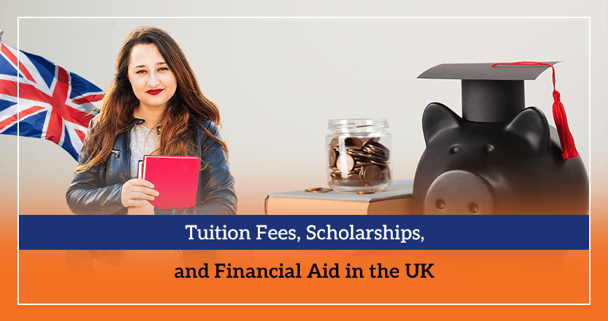 Tuition Fees, Scholarships, and Financial Aid in the UK