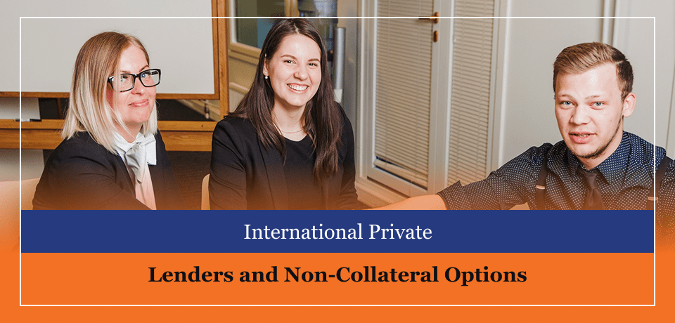 International Private Lenders and Non-Collateral Options
