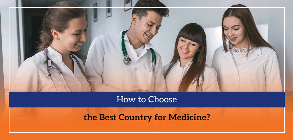 How to Choose the Best Country for Medicine