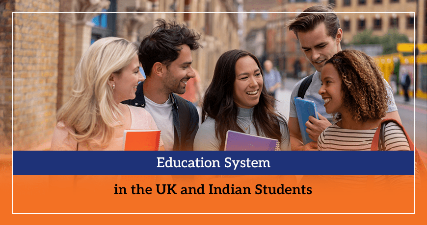 Education System in the UK and Indian Students