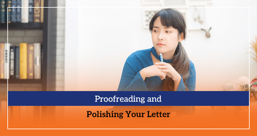 Proofreading and Polishing Your Letter