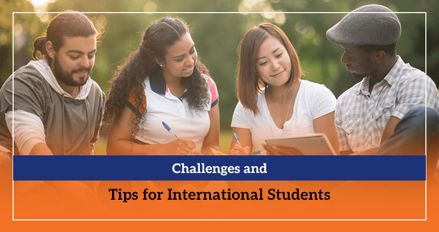 Challenges and Tips for International Students