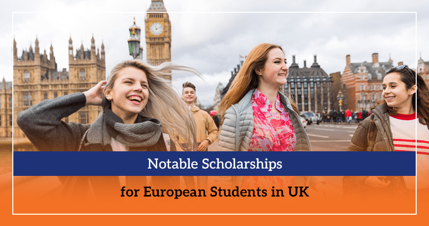 Notable Scholarships for European Students in UK