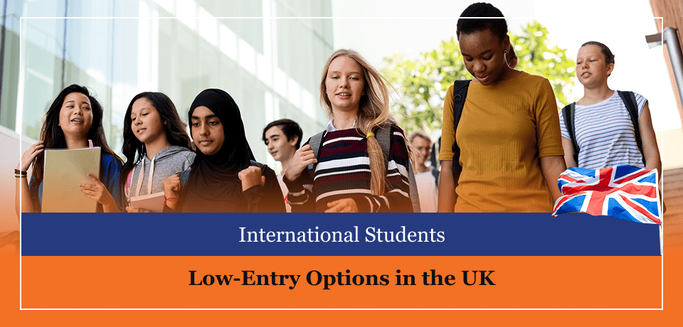 International Students Low-Entry Options in the UK