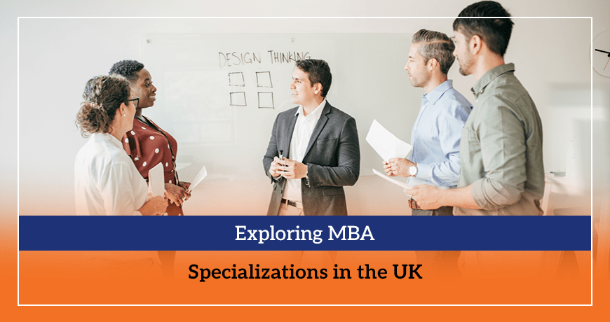 Exploring MBA Specializations in the UK