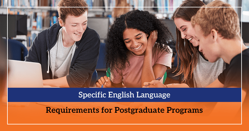 Specific English Language Requirements for Postgraduate Programs
