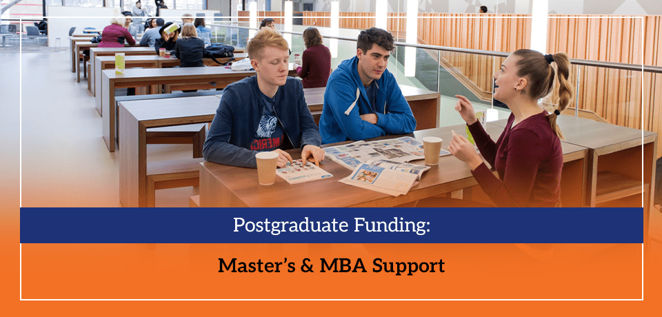 Postgraduate Funding Master’s & MBA Support