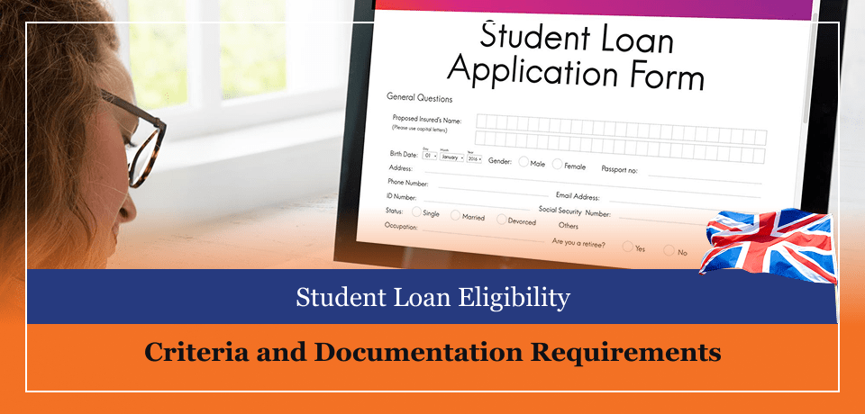 Student Loan Eligibility Criteria and Documentation Requirements