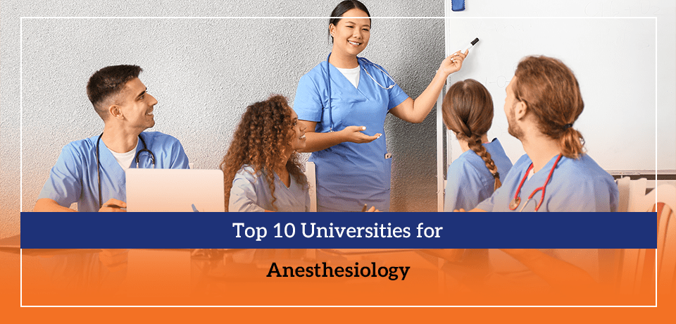 Top 10 Universities for Anesthesiology