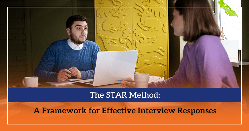 The STAR Method A Framework for Effective Interview Responses