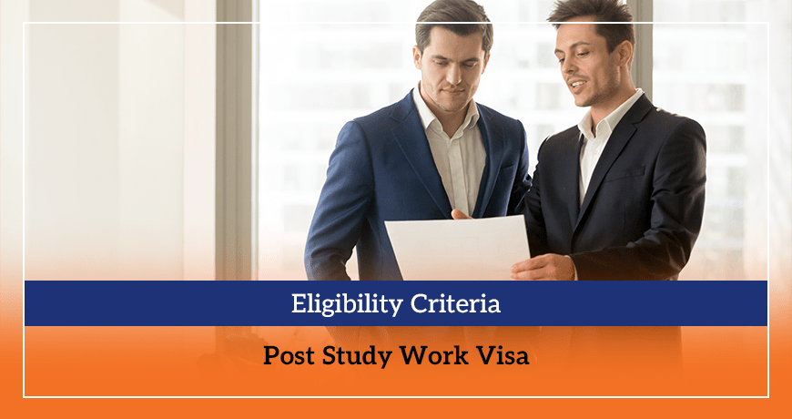 Eligibility Criteria Post Study Work Visa