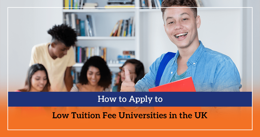 How to Apply to Low Tuition Fee Universities in the UK