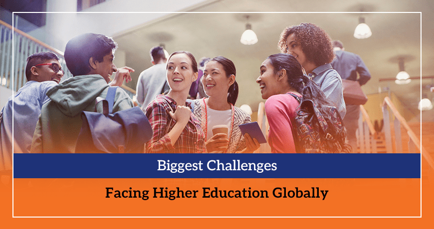 Biggest Challenges Facing Higher Education Globally